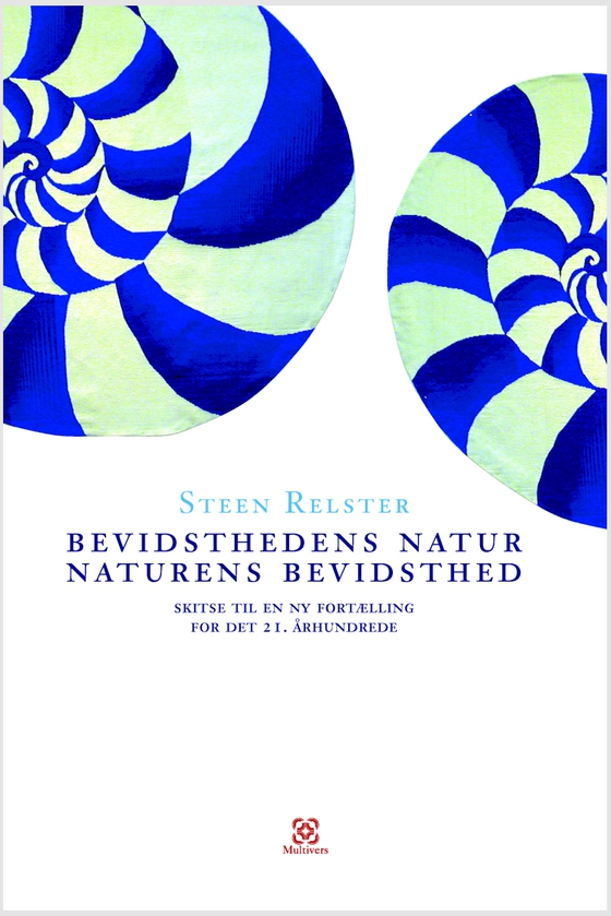 Bevidsthedens natur. Naturens bevidsthed - Skitse til en fortælling for det 21. århundrede (e-bog) af Steen Relster