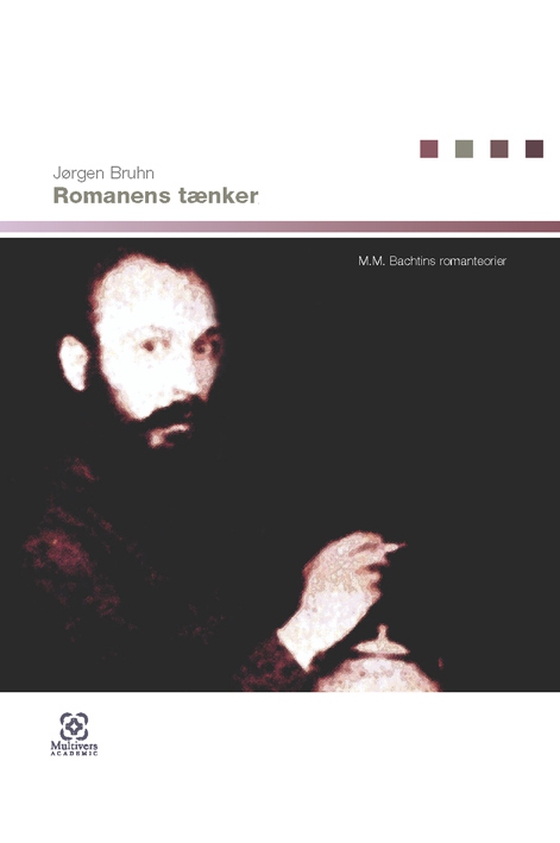 Romanens tænker - - M.M. Bachtins romanteorier (e-bog) af Jørgen Bruhn