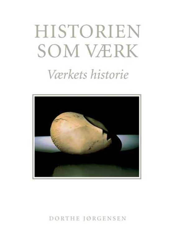 Historien som værk - Værkets historie (e-bog) af Dorthe Jørgensen