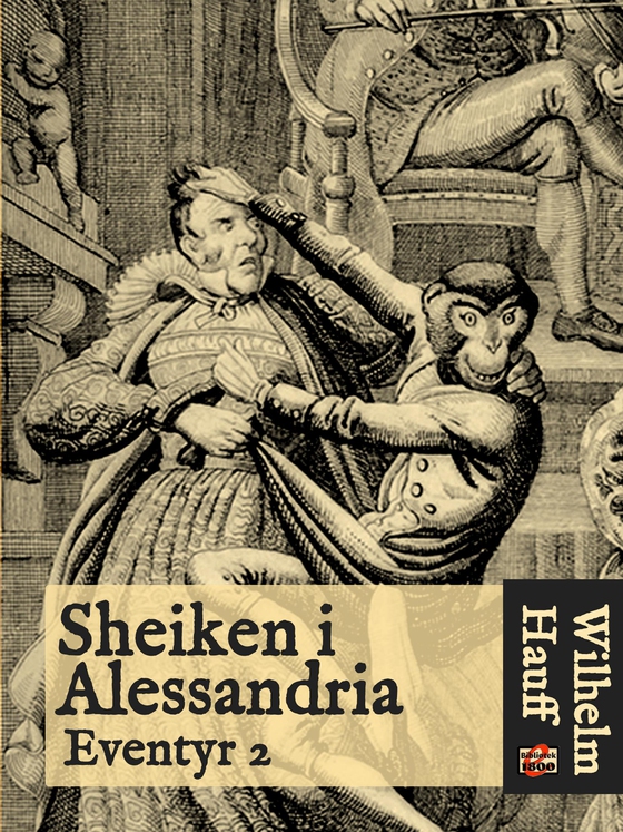 Sheiken i Alessandria og hans slaver - Eventyr 2 (e-bog) af Wilhelm Hauff