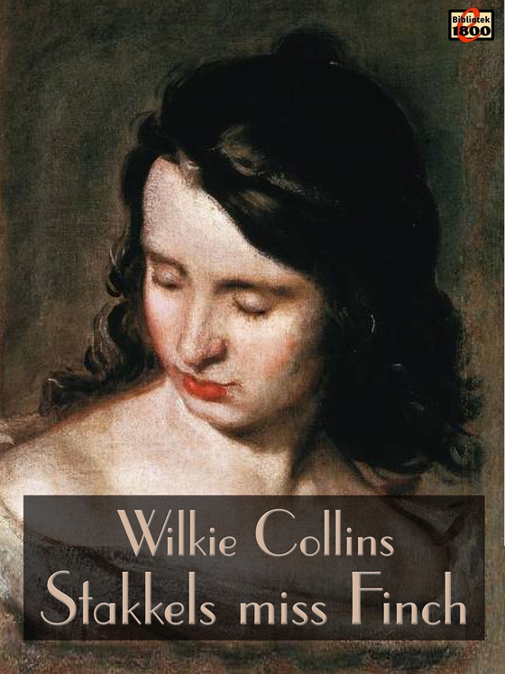 Stakkels miss Finch (e-bog) af Wilkie Collins