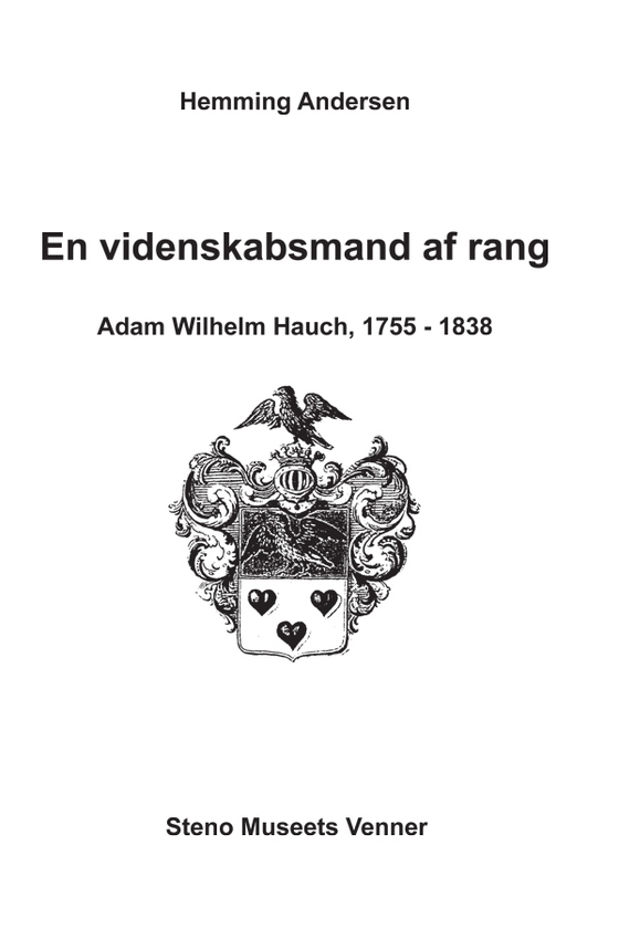 En videnskabsmand af rang, Adam Wilhelm Hauch, 1755-1838 (e-bog) af Hemming Andersen