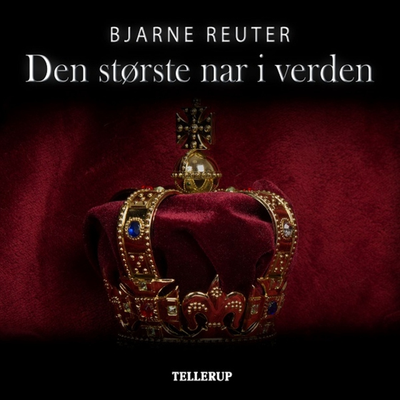 Den største nar i verden (lydbog) af Bjarne Reuter