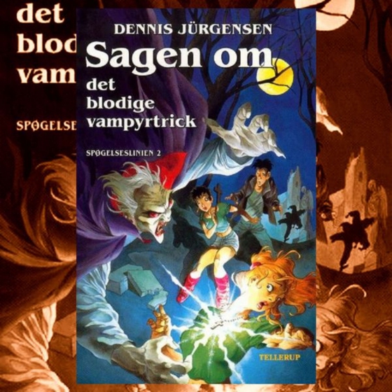 Spøgelseslinien #2: Sagen om det blodige vampyrtrick (lydbog) af Dennis Jürgensen