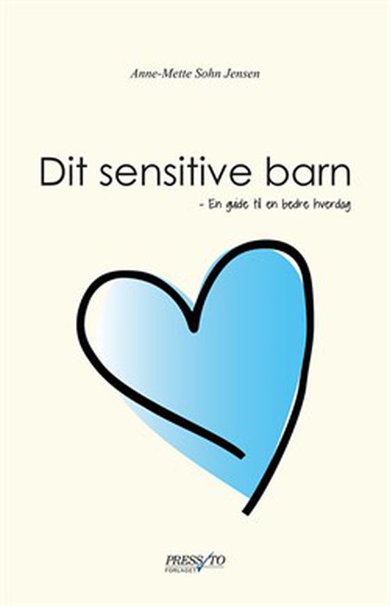 Dit sensitive barn (e-bog) af Anne-Mette Sohn Jensen