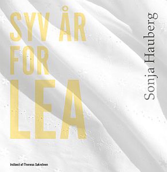 Syv år for Lea (lydbog) af Sonja Hauberg