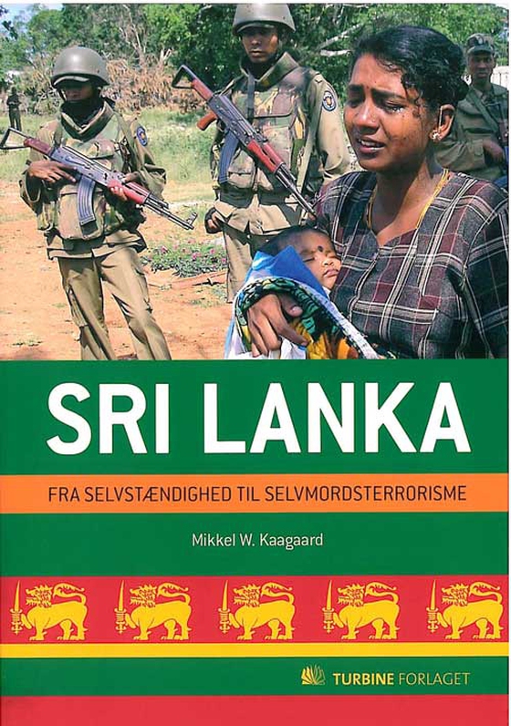 Sri Lanka - Fra selvstændighed til selvmordsterrorisme (e-bog) af MIkkel W. Kaagaard