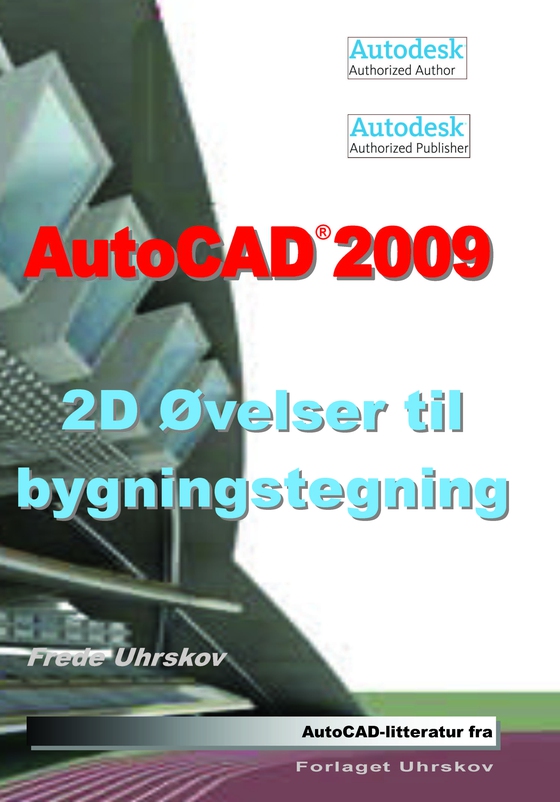 AutoCAD 2009 - 2D øvelser til bygningstegning (e-bog) af Frede Uhrskov