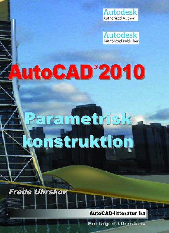 AutoCAD 2010 Parametrisk konstruktion (e-bog) af Frede Uhrskov