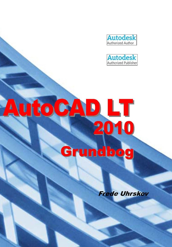 AutoCAD LT 2010 Grundbog (e-bog) af Frede Uhrskov