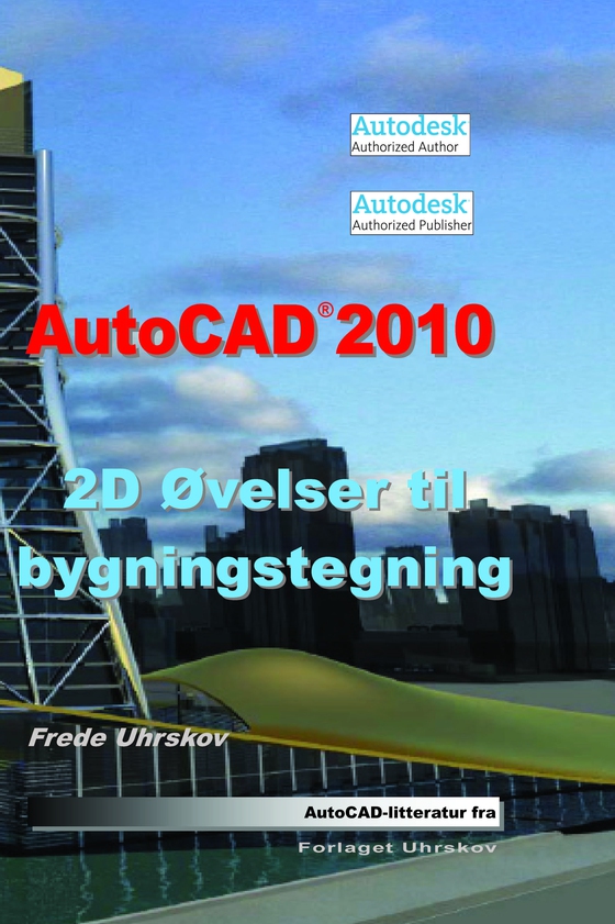 AutoCAD 2010 - 2D øvelser til bygningstegning (e-bog) af Frede Uhrskov