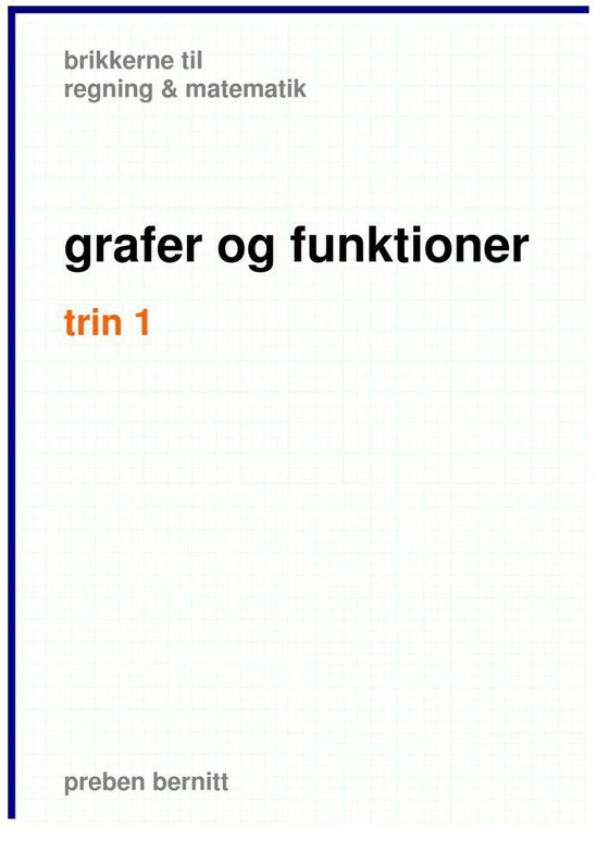 grafer og funktioner trin 1, brikkerne til regning & matematik (e-bog) af Preben Bernitt