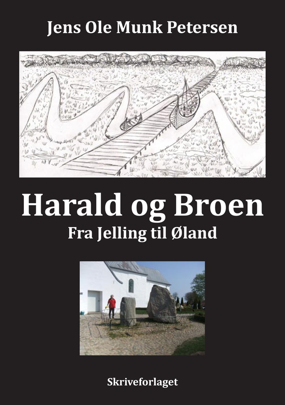 Harald og Broen - Fra Jelling til Øland (e-bog) af Jens Ole Munk Pedersen