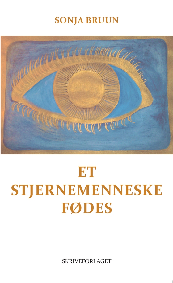 Et stjernemenneske fødes (e-bog) af Sonja Bruun