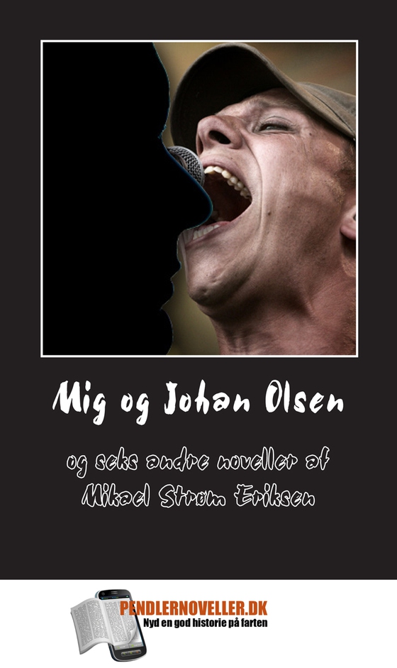 Mig og Johan Olsen - og seks andre noveller (e-bog) af Mikael Strøm Eriksen