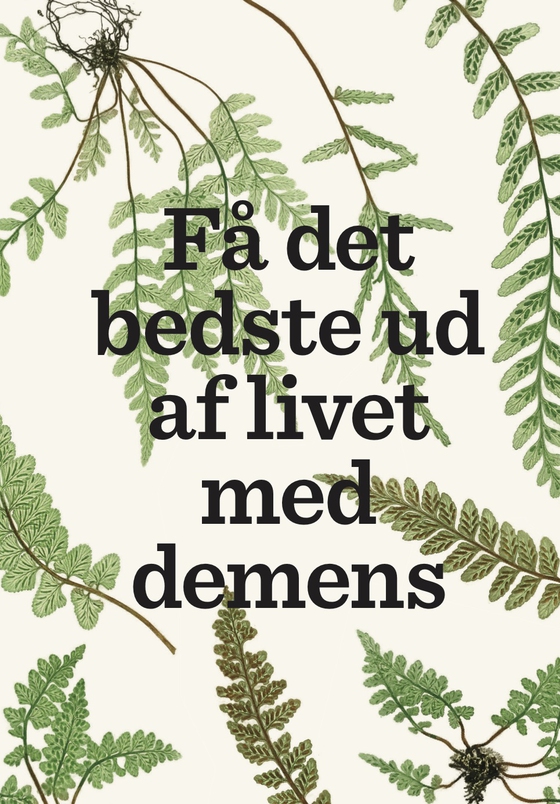 Få det bedste ud af livet med demens (e-bog) af Lise Penter Madsen