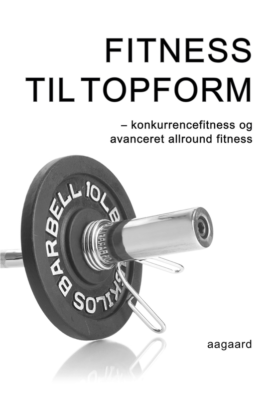 Fitness til topform - Konkurrencefitness og avanceret allround fitness (e-bog) af Marina Aagaard