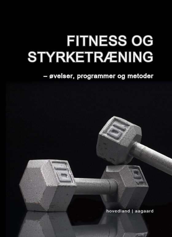 Fitness og styrketræning - Øvelser, programmer og metoder (e-bog) af Marina Aagaard