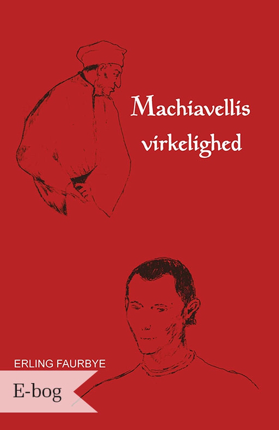 Machiavellis virkelighed (e-bog) af Erling Faurbye