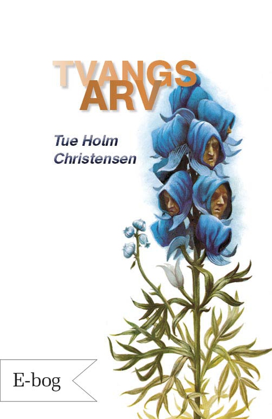 Tvangsarv (e-bog) af Tue Holm Christensen