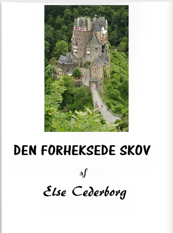 DEN FORHEKSEDE SKOV (e-bog) af Else Cederborg