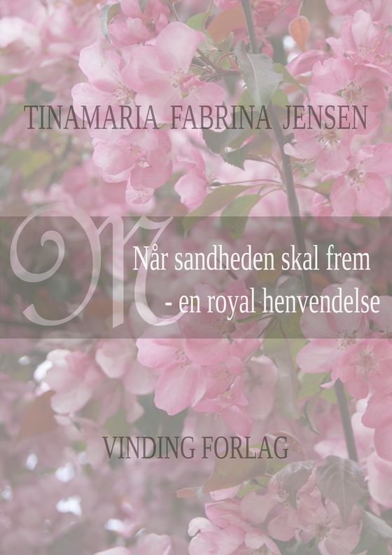 Når sandheden skal frem - en royal henvendelse (e-bog) af Tinamaria Fabrina Jensen