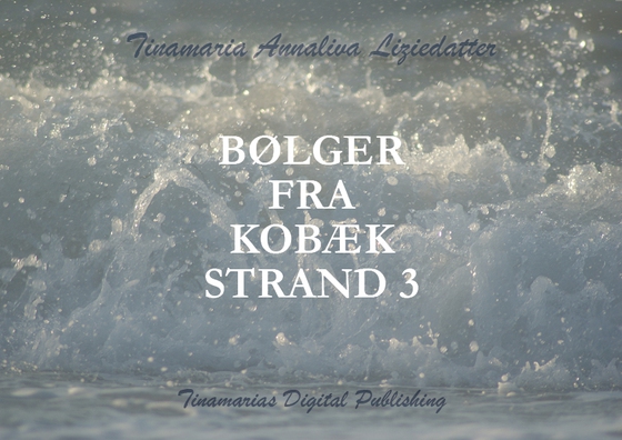 Bølger fra Kobæk Strand 3 (e-bog) af Tinamaria Annaliva Liziedatter