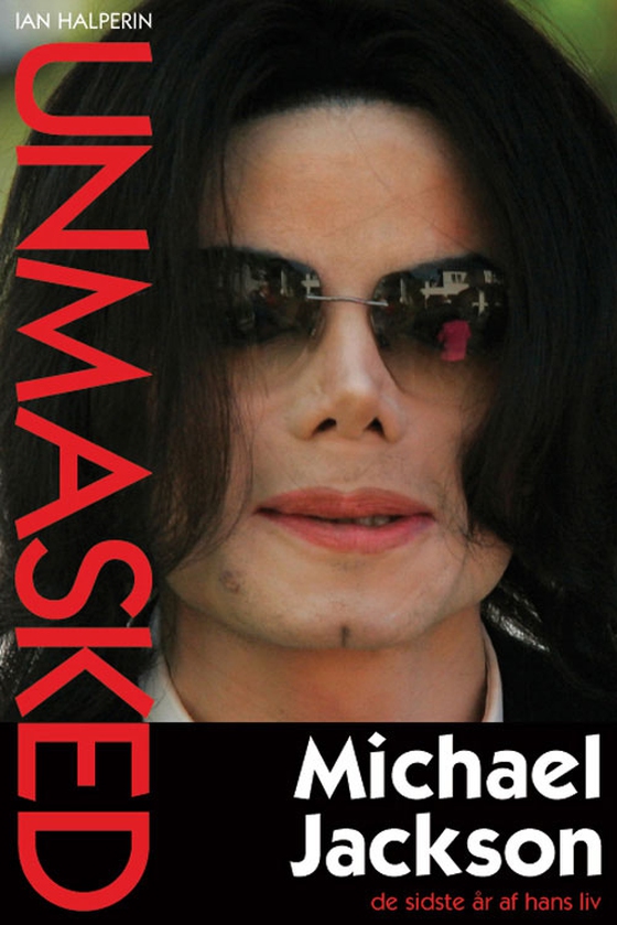 Unmasked - Michael Jackson – de sidste år af hans liv (e-bog) af Ian Halperin