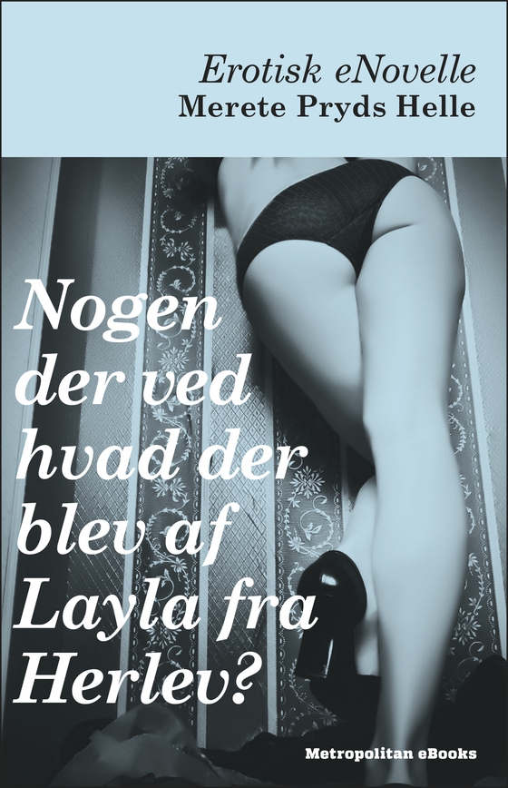 Nogen der ved hvad der blev af Layla fra Herlev?