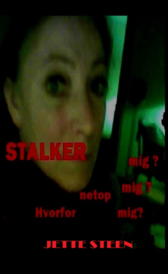 STALKER, hvorfor netop mig? (e-bog) af Jette Steen