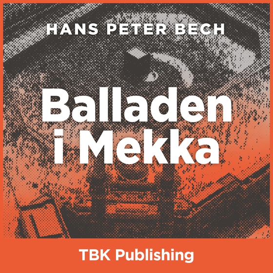 Balladen i Mekka (lydbog) af Hans Peter Bech