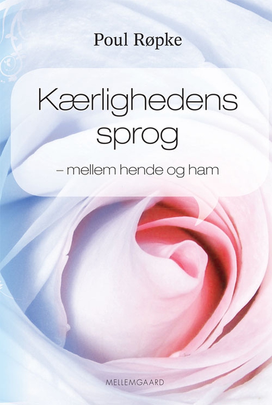 Kærlighedens sprog - mellem hende og ham (e-bog) af Poul Røpke