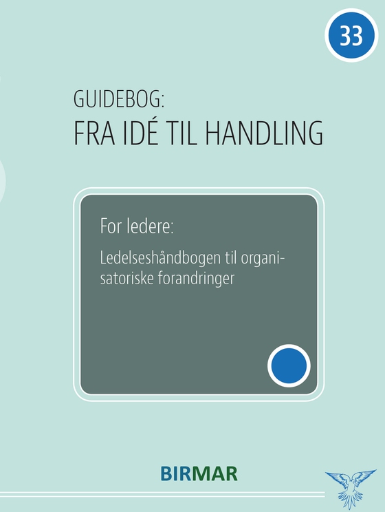 For ledere: Ledelseshåndbogen til organisatoriske forandringer