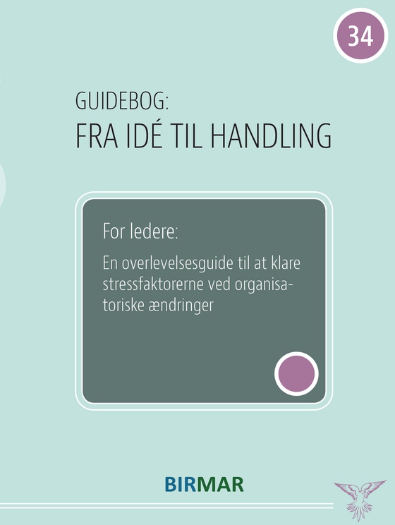 For ledere: En overlevelsesguide til at klare stressfaktorerne ved organisatoriske ændringer