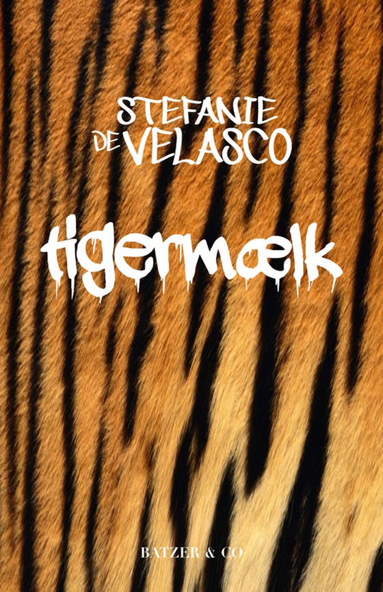 Tigermælk (e-bog) af Stefanie de Velasco