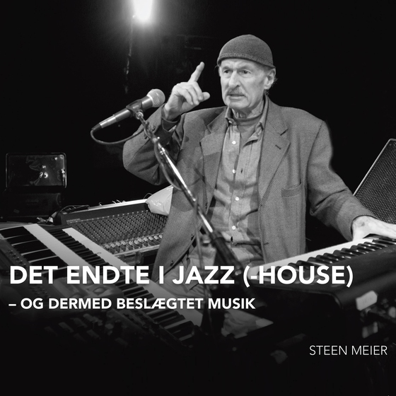 Det endte i Jazz(-House) (e-bog) af Steen Meier