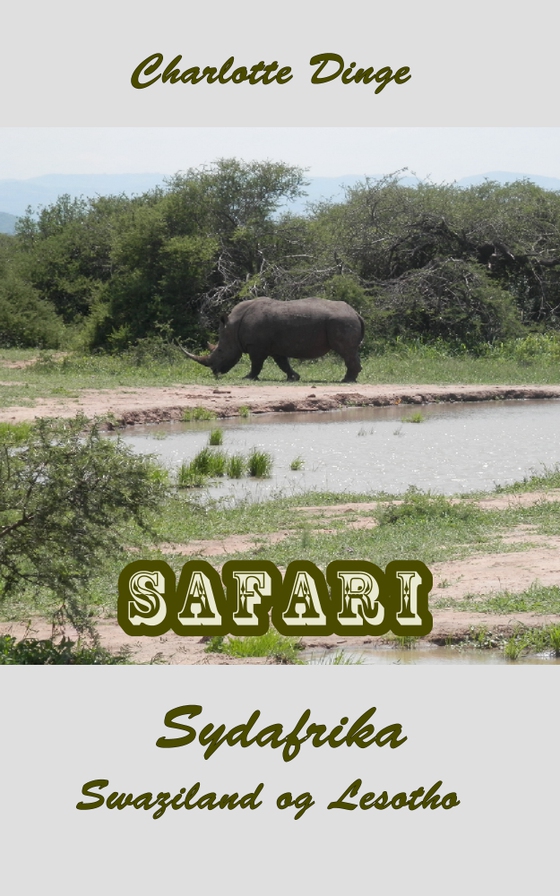 Safari. Sydafrika, Swaziland og Lesotho (e-bog) af Charlotte Dinge