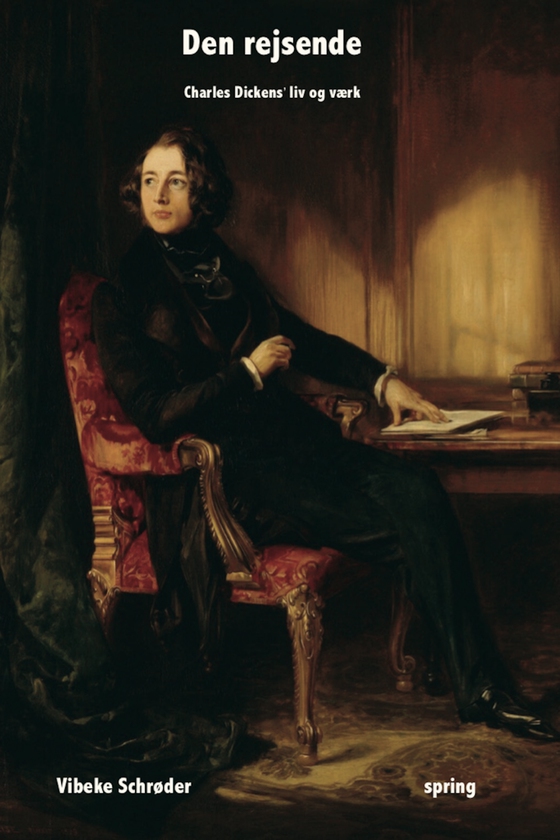 Den rejsende - Charles Dickens' liv og værk (e-bog) af Vibeke Schrøder