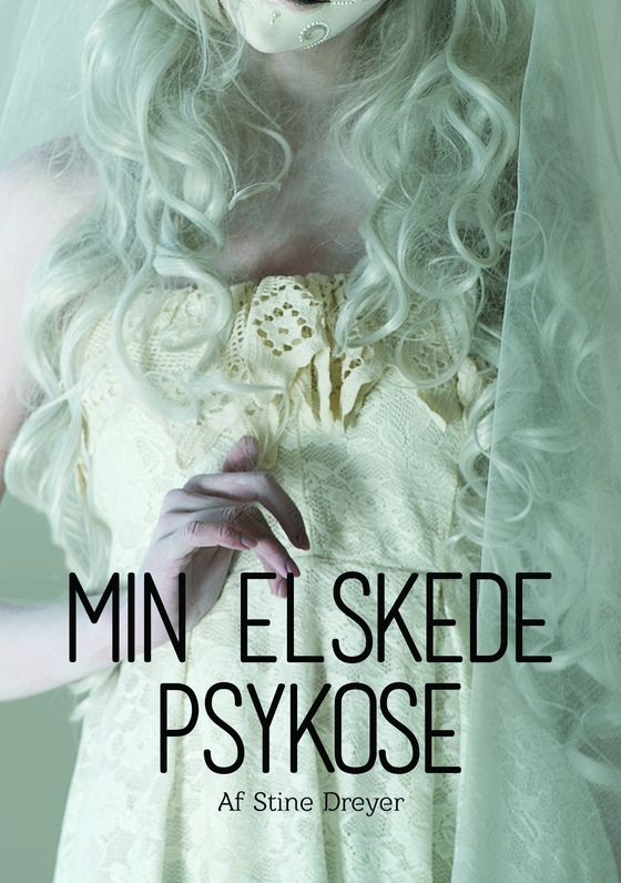 Min elskede psykose (e-bog) af Stine  Dreyer