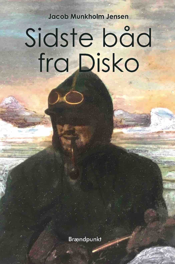 Sidste båd fra Disko (e-bog) af Jacob Munkholm Jensen