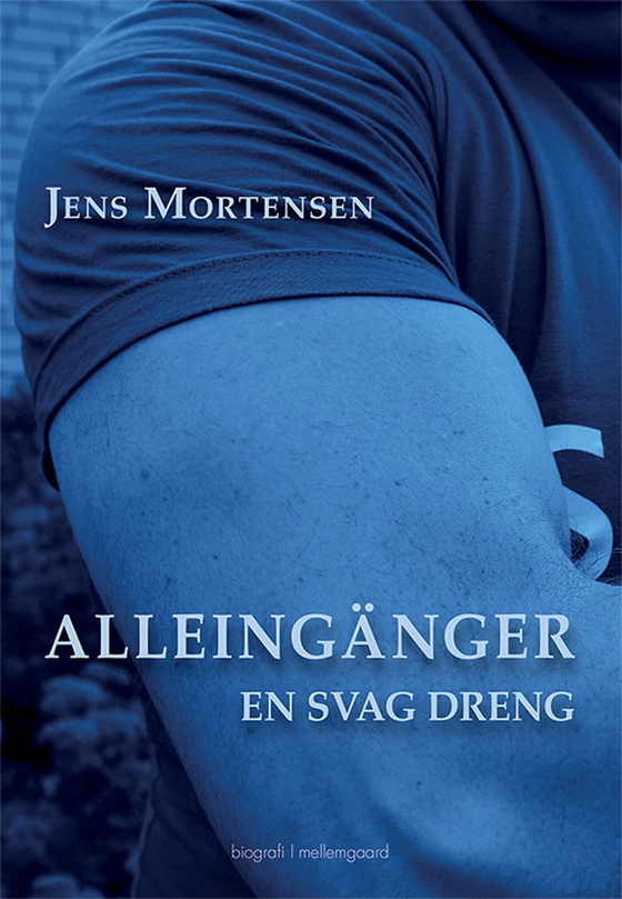 Alleingänger - En svag dreng (e-bog) af Jens Mortensen