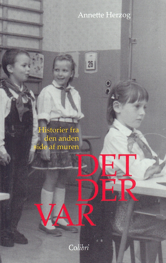 DET DER VAR - Historier fra den anden side af muren (e-bog) af Annette Herzog