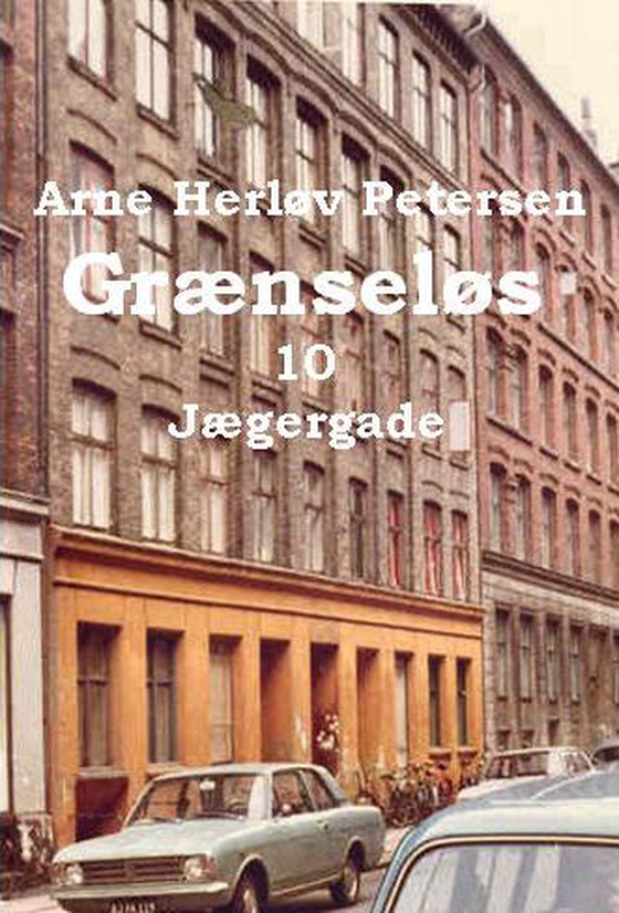 Jægergade - Grænseløs 10. del (e-bog) af Arne Herløv Petersen