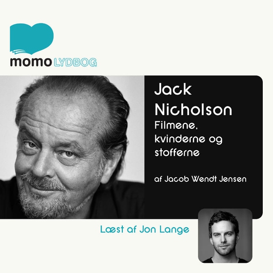 Jack Nicholson - filmene, kvinderne og stofferne (lydbog) af Jacob Wendt Jensen