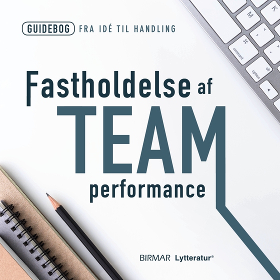 Fastholdelse af team performance