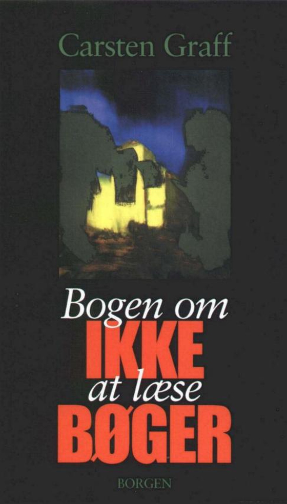 Bogen om ikke at læse bøger (e-bog) af Carsten Graff