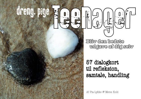 Teenager - bliv den bedste udgave af dig selv - 57 dialogkort til refleksion, samtale, handling (e-bog) af Mette Kold