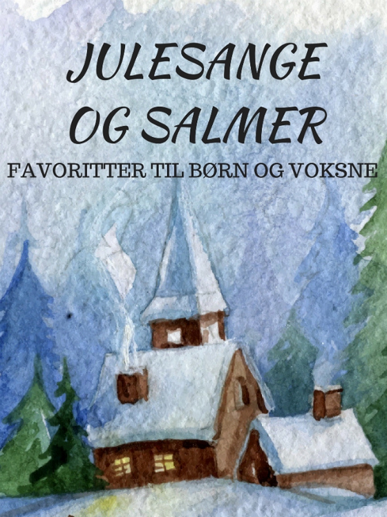 Julesange og salmer - Favoritter til børn og voksne (e-bog) af Hans Peter Andersen