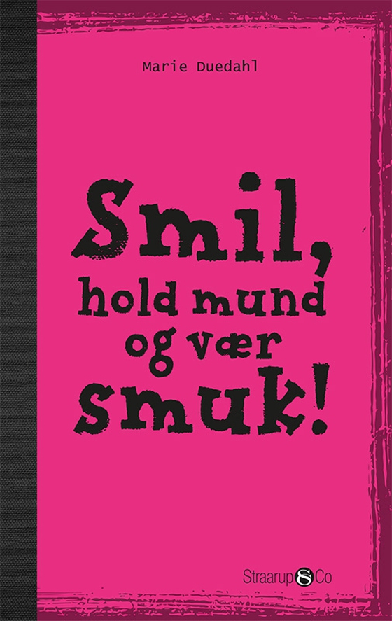 Smil, hold mund og vær smuk!