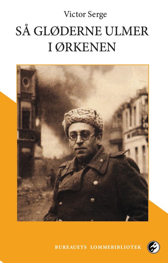 Så gløderne ulmer i ørkenen (e-bog) af Victor Serge